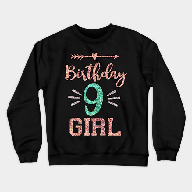 Birthday 9 Girl Cute Birthday 9th Birthday Party Crewneck Sweatshirt by Zak N mccarville